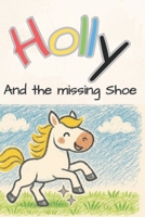 Holly And The Missing Shoe B0FW3MGWFB Book Cover
