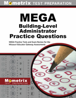 MEGA Building-Level Administrator Practice Questions: MEGA Practice Tests and Exam Review for the Missouri Educator Gateway Assessments 1516711823 Book Cover