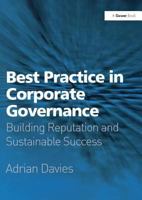 Best Practice in Corporate Governance: Building Reputation And Sustainable Success 0566086441 Book Cover