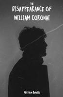 The Disappearance of William Coronai B0F9FYSMJ9 Book Cover