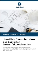 Überblick über die Lehre der baulichen Entwurfskoordination: Analyse des Unterrichts in den Studiengängen Architektur und Städtebau sowie Bauingenieurwesen in Belo Horizonte 6206088111 Book Cover