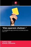 Eles querem chatear. 6203311782 Book Cover