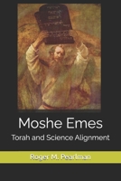 Moshe Emes: Torah and Science Alignment 1984368230 Book Cover