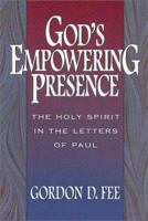 God's Empowering Presence: The Holy Spirit in the Letters of Paul 0801046211 Book Cover