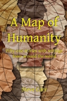 A Map of Humanity: Fifty-one stories with settings around the world B09M53PYDC Book Cover
