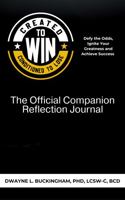 Created To Win, Conditioned To Lose - Defy the Odds, Ignite Your Greatness and Achieve Success: The Official Companion Reflection Journal 0984942386 Book Cover