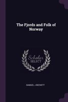 The fjords and folk of Norway, 1015756867 Book Cover
