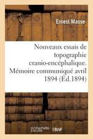 Nouveaux Essais de Topographie Cranio-Enca(c)Phalique, Congra]s Ma(c)Dical International de Rome Avril 1894 2013742118 Book Cover