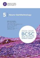 2024-2025 Basic and Clinical Science Course, Section 05: Neuro-Ophthalmology Print 168104787X Book Cover