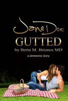 Jane Doe: Gutted: A Dementia Story 1496054059 Book Cover