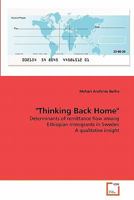 "Thinking Back Home": Determinants of remittance flow among Ethiopian immigrants in Sweden A qualitative insight 3639334124 Book Cover