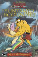 Epic Tales from Adventure Time: The Untamed Scoundrel 0843180323 Book Cover