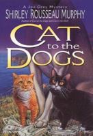 Cat to the Dogs 0061050970 Book Cover