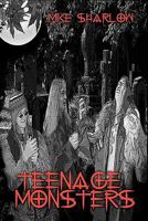 Teenage Monsters: A 1970's Novel About a Werewolf, a Fiend, Dope And Death 0970527721 Book Cover