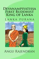 Devanampiyatissa First Buddhist King of Lanka 1505428734 Book Cover