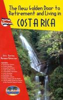 The New Golden Door to Retirement and Living in Costa Rica 1881233669 Book Cover