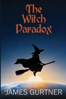 The Witch Paradox (The Alien Factor Novels) B0GXRJMBGD Book Cover