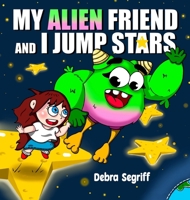 My Alien Friend and I Jump Stars 1998411265 Book Cover