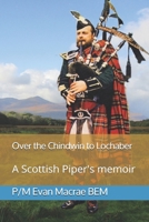 Over the Chindwin to Lochaber: A Scottish Piper's Memoir B08XS7GQDJ Book Cover