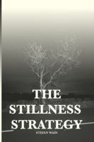 Stillness as a Strategy: Stop the Pressure and Build a Life That Works B0G4KK86XQ Book Cover