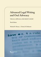 Advanced Legal Writing and Oral Advocacy: Trials, Appeals, and Moot Court (Interactive Casebook Series)