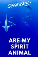 Sharks!: Are My Spirit Animal Blank Notebook With Special Nature Cover Perfect Gift For Everyone To Write In (110 Pages, 6x9) 1712400126 Book Cover