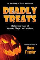 Deadly Treats: Halloween Tales of Mystery, Magic, and Mayhem 1935666185 Book Cover