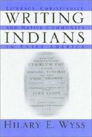 Writing Indians: Literacy, Christianity, and Native Community in Early America 155849264X Book Cover