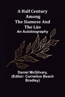 A Half Century Among the Siamese and the Lao: An Autobiography 9356153345 Book Cover