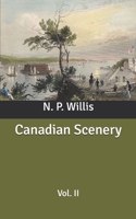 Canadian Scenery, Vol. 2: Illustrated (Classic Reprint) 9354596185 Book Cover