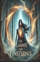 Die Flamme der Finsternis – Band 1: Das Erbe der Stille: Ein episches Fantasy-Abenteuer voller Magie, Geheimnisse und einer verbotenen Liebe (Erwachen) (German Edition) B0DRHFYH7W Book Cover