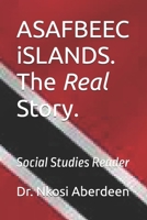 ASAFBEEC iSLANDS. The Real Story.: Social Studies Reader 9769600237 Book Cover