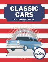Classic Cars Coloring Book: American Cars, for Boys, Relaxing Coloring Book B08T6JY2M8 Book Cover