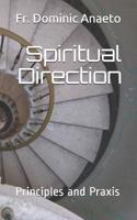 Spiritual Direction : Principles and Praxis 1950108147 Book Cover