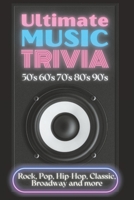 Ultimate Music Trivia for Adults: Rock, Pop, Hip-Hop, Classic, Broadway and More: Explore 150 Multiple-Choice Questions Across All Genres and Test Your Knowledge (Trivia Books) B0CWNY2NZS Book Cover