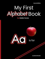 My First Alphabet Book: Red Bubble Edition (Second Edition); Early Learning Alphabet for Toddlers B0FTFNPY4F Book Cover