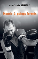 Mourir à poings fermés (French Edition) B0CNL9MRHM Book Cover