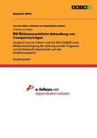 Die kollisionsrechtliche Behandlung von Transportvertr�gen: Vergleich von Art 5 Rom I und Art 28 IV EGBGB unter Mitber�cksichtigung der Geltung und der Tragweite von Einheitsrecht 3640967704 Book Cover