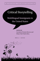 Critical Storytelling : Multilingual Immigrants in the United States 9004426043 Book Cover