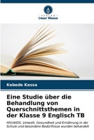 Eine Studie über die Behandlung von Querschnittsthemen in der Klasse 9 Englisch TB (German Edition) 620666788X Book Cover