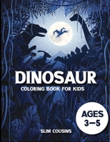 Dinosaur Coloring Book for Kids 3-5: Dinosaur activity books for kids Ages 3-5 (Fun Activities for Kids) B08GLMNHVN Book Cover