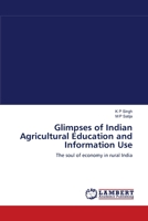 Glimpses of Indian Agricultural Education and Information Use: The soul of economy in rural India 3838314018 Book Cover
