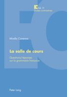 La Salle de Cours: Questions/Réponses Sur La Grammaire Française 3039117866 Book Cover