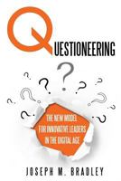 Questioneering: The New Model for Innovative Leaders in the Digital Age 1944027432 Book Cover