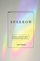Sparrow: a poetry collection B0BSDL5YSC Book Cover