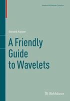 A Friendly Guide to Wavelets 0817637117 Book Cover