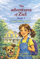 The Adventures of Ziel: Sweet Home Atlanta ("THE ADVENTURES OF ZIEL " Book Series 1-24) B0GL39119C Book Cover