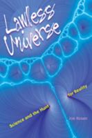 Lawless Universe: Science and the Hunt for Reality 0801895812 Book Cover
