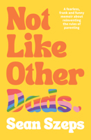 Not Like Other Dads 0733342698 Book Cover