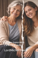 Je t'aime, Grand Mère: L'arbre de la vérité (French Edition) B0GK7DGXXH Book Cover